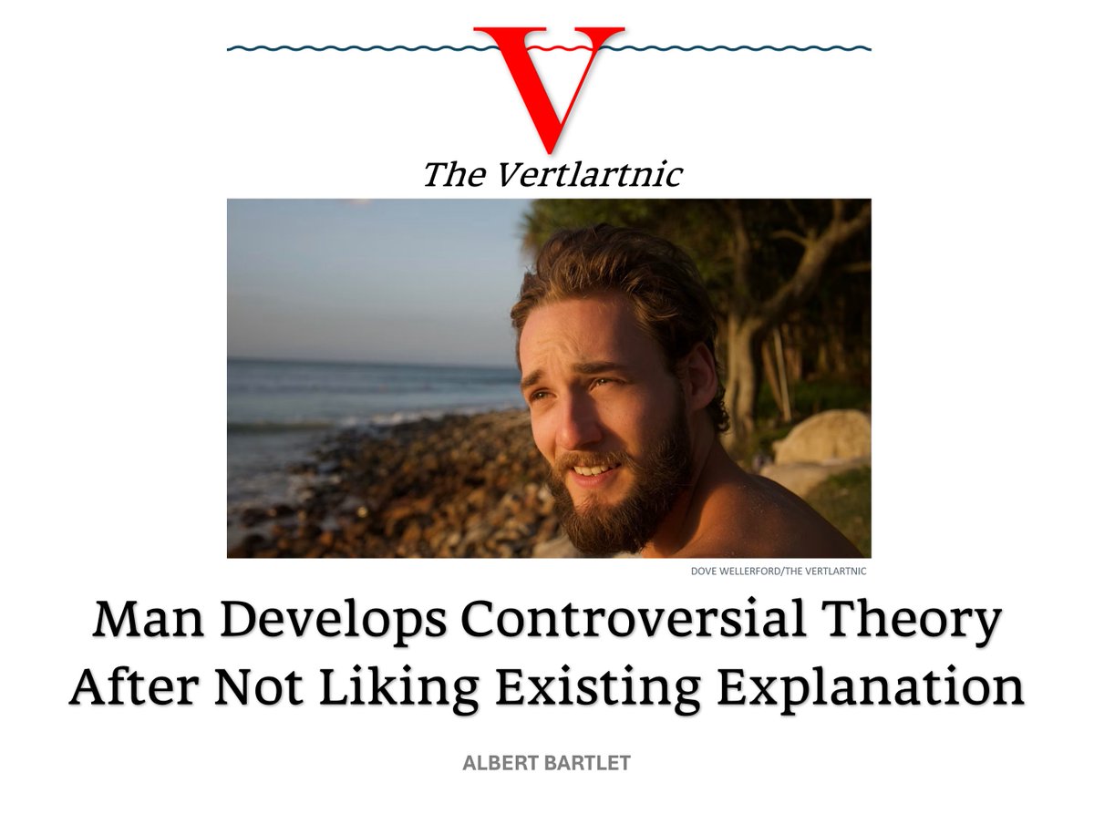 TheVertlartnic's tweet photo. Man Develops Controversial Theory After Not Liking Existing Explanation https://t.co/Rv4PcyXpzE