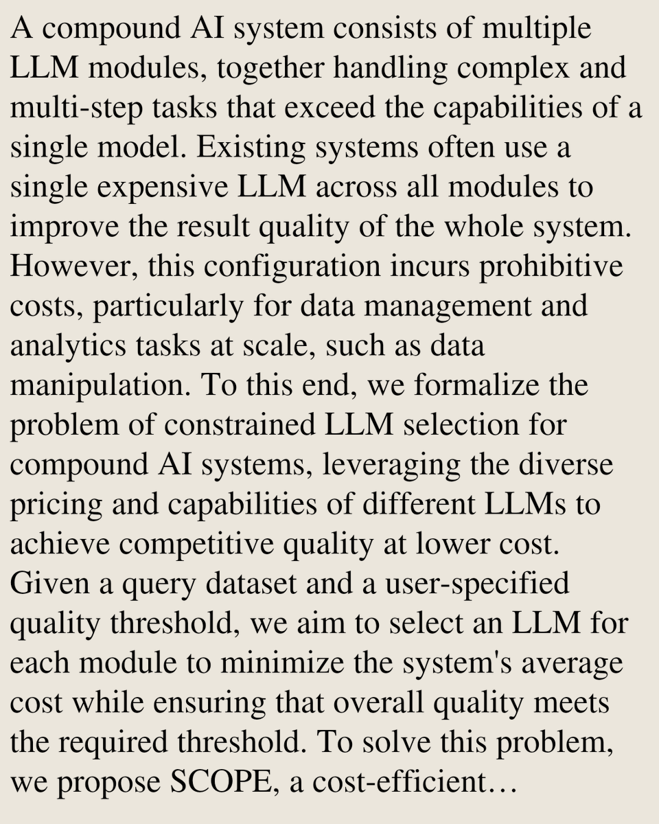 UFCS's tweet photo. SCOPE: Cost-Efficient Model Selection for Compound AI Systems under Quality Constraints

Yiqian Huang, Shiqi Zhang, Tianyuan Jin, Xiaokui Xiao
https://t.co/zKxVor0qkL [𝚌𝚜.𝙳𝙱]
💬Accepted at KDD 2026 https://t.co/qArJIqiLh9