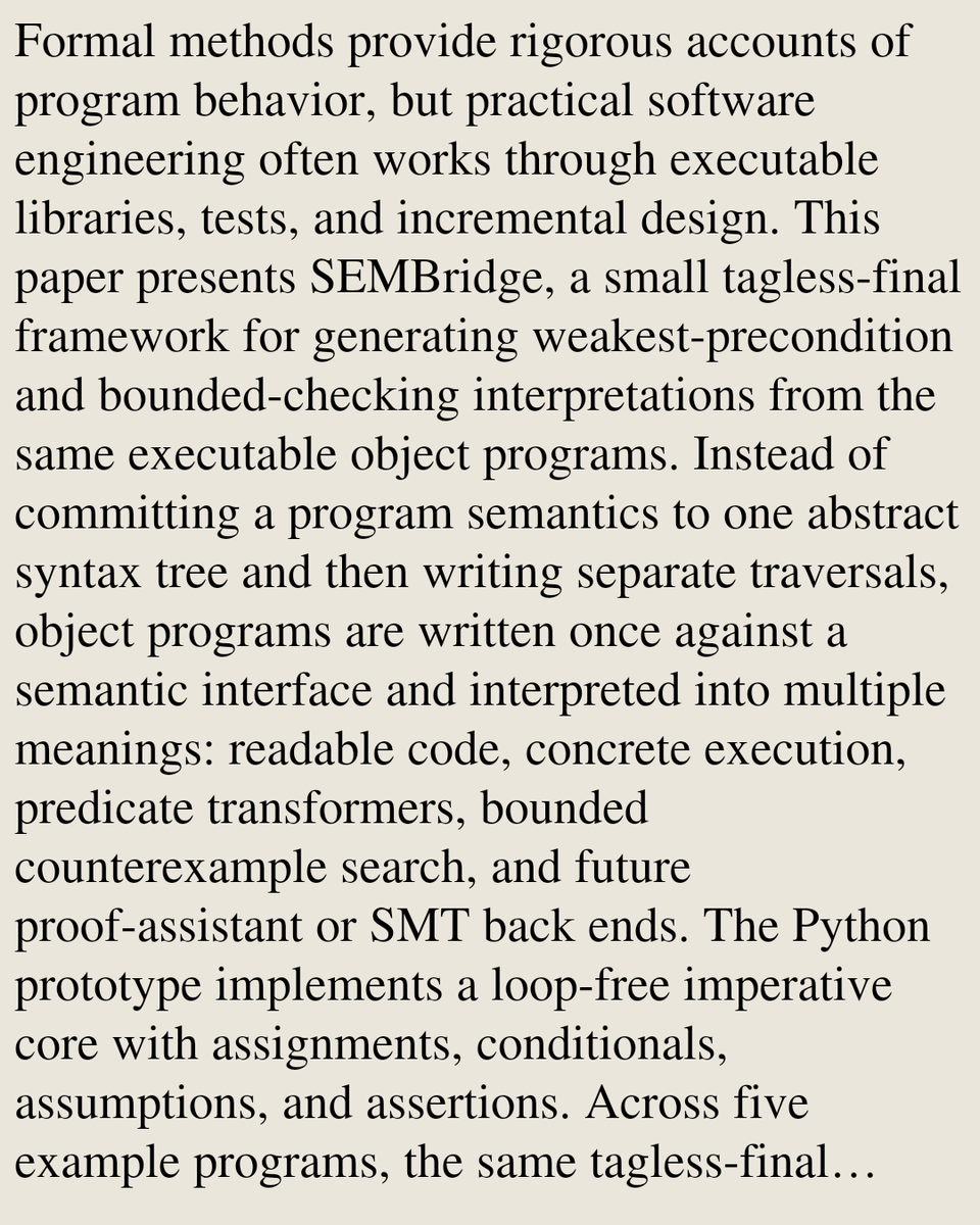 ProgPapers's tweet photo. SEMBridge: Tagless-Final Program Semantics with Weakest-Precondition and Bounded-Checking Interpretations

Eric Liang
https://t.co/GeaPVPfRFu [𝚌𝚜.𝙿𝙻 𝚌𝚜.𝙰𝙸] https://t.co/yQs4J4iDP5