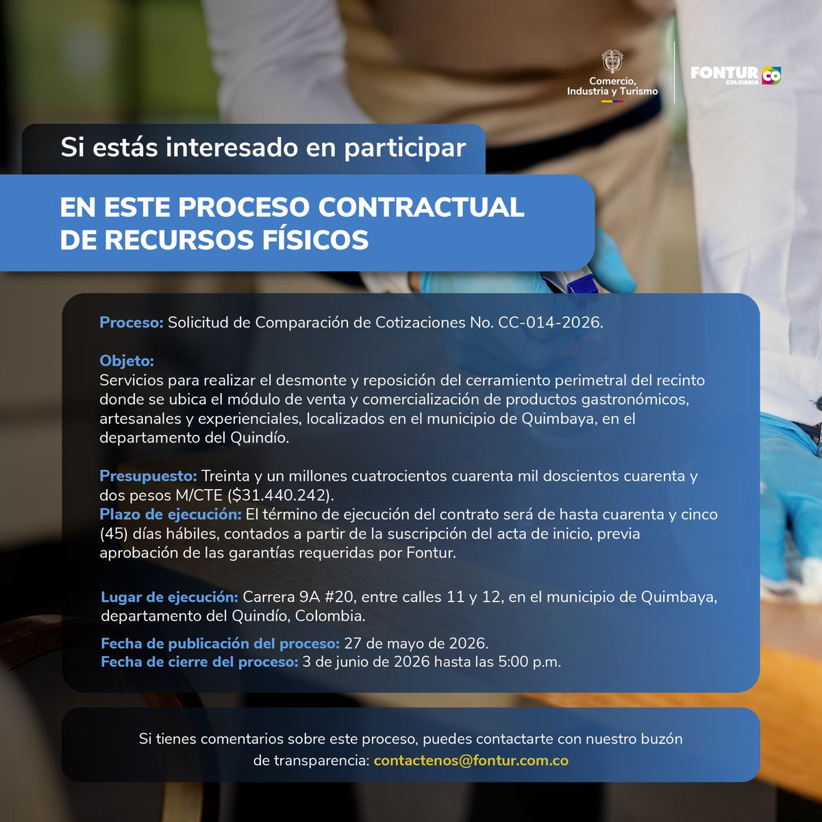fonturcol's tweet photo. #MásTransparencia | infórmate y participa en los procesos contractuales de Fontur.

Hasta el 3 de junio, participa en el proceso contractual del área de Recursos Físicos  de  @fonturcol cuyo objeto es contratar “servicios para realizar el desmonte y reposición del cerramiento perimetral del recinto donde se ubica el módulo de venta y comercialización de productos gastronómicos, artesanales y experienciales, localizados en el municipio de Quimbaya, en el departamento del Quindío”

Conoce más información: https://t.co/Orz04Vpbcb
