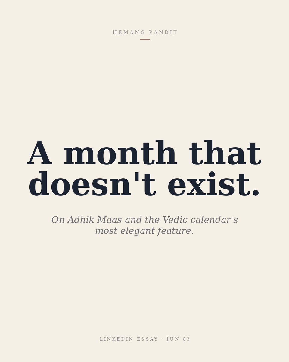 hem_pan's tweet photo. We're currently in a month that doesn't exist on the Gregorian calendar.

Adhik Maas — the Vedic intercalary month that reconciles lunar and solar years.

Western calendar solved this by ignoring the moon. Vedic calendar solved it by adding a month dedicated to spiritual practice.

Math reframed as grace.

Full essay ↓