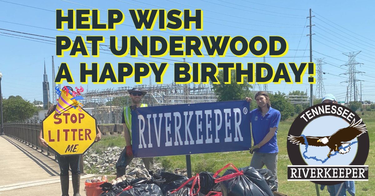 TNRiverkeeper's tweet photo. Happy birthday, Pat Underwood, Cleanup Director! https://t.co/Lyz13Bj0P1