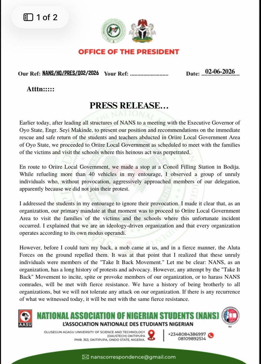 iambabtee's tweet photo. Atttn:::::

PRESS RELEASE …..

Earlier today, after leading all structures of NANS to a meeting with the Executive Governor of Oyo State, Engr. Seyi Makinde, to present our position and recommendations on the immediate rescue and safe return of the students and teachers abducted in Oriire Local Government Area of Oyo State, we proceeded to Oriire Local Government as scheduled to meet with the families of the victims and visit the schools where this heinous act was perpetrated.

En route to Oriire Local Government, we made a stop at a Conoil Filling Station in Bodija. While refueling more than 40 vehicles in my entourage, I observed a group of unruly individuals who, without provocation, aggressively approached members of our delegation, apparently because we did not join their protest.

I addressed the students in my entourage to ignore their provocation. I made it clear that, as an organization, our primary mandate at that moment was to proceed to Oriire Local Government Area to visit the families of the victims and the schools where this unfortunate incident occurred. I explained that we are an ideology-driven organization and that every organization operates according to its own modus operandi.

However, before I could turn my back, a mob came at us, and in a fierce manner, the Aluta Forces on the ground repelled them. It was at that point that I realized that these unruly individuals were members of the "Take It Back Movement." Let me be clear: NANS, as an organization, has a long history of protests and advocacy. However, any attempt by the "Take It Back" Movement to incite, spite or provoke members of our organization, or to harass NANS comrades, will be met with fierce resistance. We have a history of being brotherly to all organizations, but we will not tolerate any attack on our organization. If there is any recurrence of what we witnessed today, it will be met with the same fierce resistance.

It is important to note that, shortly before this moment, we had earlier participated in a peaceful protest alongside the National Union of Teachers(NUT) and the Nigeria Labour Congress (NLC) chapters of Oyo State, without any form of fracas, as our agitations remain the same and our demands are collectively aligned.

Going forward, I call on the security agencies to investigate the activities of the "Take It Back Movement." Individuals should not be allowed to cause public disorder under the guise of activism.

In the foregoing, as President of NANS, I have sworn to protect the integrity of the organization. Henceforth, any attack or act of disparagement against the organization will be met with fierce resistance. As an organization, we will repel any such attack going forward.

Thank you for your attention to this matter. 

AKINTEYE BABATUNDE AFEEZ
NANS PRESIDENT