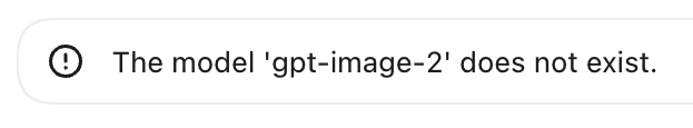 timelesstaco's tweet photo. Anybody else get this in Codex?

The model 'gpt-image-2' does not exist.

I wasn't even using this. 🤔 https://t.co/bHeOmKULTw