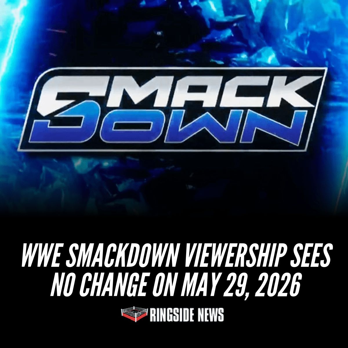 ringsidenews_'s tweet photo. WWE SmackDown Viewership Sees No Change on May 29, 2026 https://t.co/mbf1O7tgTi https://t.co/UA9DeVqnd6