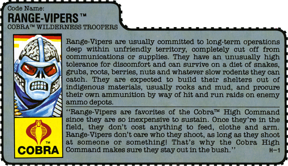 BigRedHead82's tweet photo. From my collection, complete, 1990 Range-Vìper v.1. Range-Viper came with a black grenade launcher (with a removable black chamber), a dark gray backpack, a black knife, a black hose, a gray missile launcher, and a gray missile.
I never had the Range-Viper growing up, I like the look of the figures' design and the idea of the character. But I'm not a big fan of the color choices. The filecard describes them in a similar way to Desert Scorpions. On their own, out in the bush, surviving on whatever they can find, behind enemy lines, cut off from supplies. Seems like they shoùld have a color scheme more suited to a figure who is outside, in a natural environment. The blue is too artificial, and a Range-Viper would stick out like a sore thumb.
Perhaps more tans, light browns, some green. Hasbros Classified Grim-Viper (Repainted Range-Viper) has a better color pallet for the figure, in my opinion. Still, in spite of the blue, Range-Viper is a good figure and worth adding to any 90s collection. #GIJoe #GIJoeNation #ARAH #YOJOE #3DJoes #VintageToys #80sToys #actionfigures #GIJoeCollecting #ToyCollecting #toyphotography #OneJoeADay
