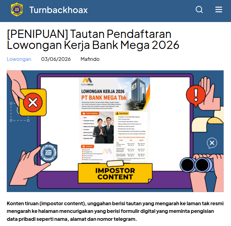 TurnBackHoax's tweet photo. ⚠ Tautan Pendaftaran Lowongan Kerja Bank Mega 2026 

✅ Konten tiruan (impostor content), unggahan berisi tautan yang mengarah ke laman tak resmi mengarah ke halaman mencurigakan yang berisi formulir digital yang meminta pengisian data pribadi seperti nama, alamat dan nomor telegram. 

🔗 Selengkapnya di https://t.co/7Rgu76cEMQ #LawanHoax #TurnBackHoax #MAFINDO