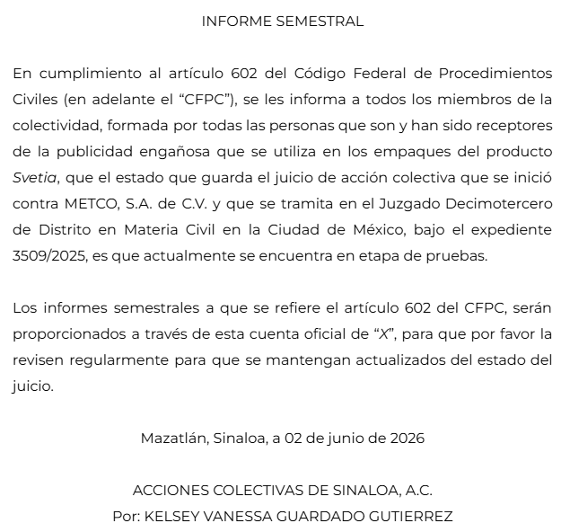 ACSinaloa's tweet photo. Les compartimos el informe semestral, relativo al juicio de acción colectiva difusa presentado contra Metco, S.A. de C.V., por los daños causados por la publicidad que utiliza en los empaques del producto Svetia https://t.co/j4vMFEH0wq