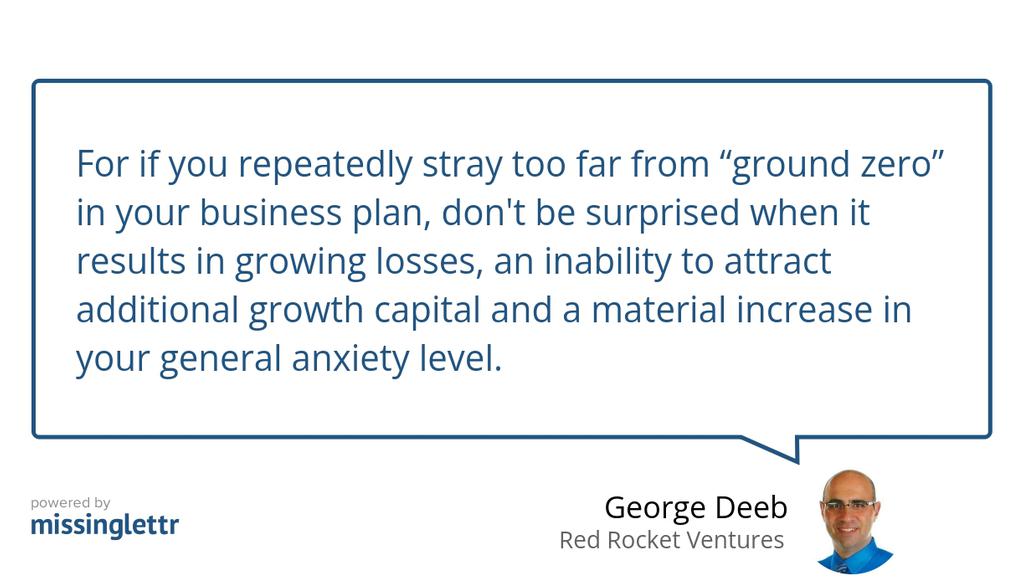 georgedeeb's tweet photo. For if you repeatedly stray too far from “ground zero” in your business plan, don't be surprised when it results in growing losses, an inability to attract additional growth capital and a material increase in your general anxiety level.

Read more 👉 https://t.co/4EvscVVcnF https://t.co/Q7hQgRNsgT