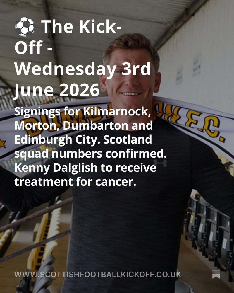 ScottishKickOff's tweet photo. 🏴󠁧󠁢󠁳󠁣󠁴󠁿⚽️ Your latest Scottish football news round-up.

Signings for Kilmarnock, Morton, Dumbarton and Edinburgh City. Scotland squad numbers confirmed. Kenny Dalglish to receive treatment for cancer.

📰 https://t.co/7Lo4ic1fYh https://t.co/NY11Mz52N3