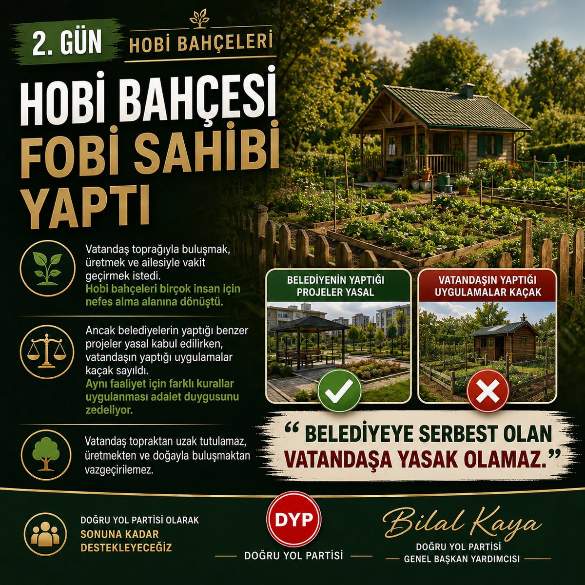 kayabiofficial's tweet photo. HOBİ BAHÇESİ

Vatandaşlarımız toprağıyla buluşmak, üretmek, ailesiyle vakit geçirmek ve şehir hayatının stresinden uzaklaşmak için hobi bahçelerine yönelmiştir. Birçok insan için bu alanlar sadece bir bahçe değil, nefes alınacak bir yaşam alanı haline gelmiştir.

Ancak bugün ortaya çıkan tablo, vatandaşlarımızın haklı olarak sorguladığı bir çifte standardı göstermektedir. Belediyeler tarafından yapılan benzer projeler yasal kabul edilirken, vatandaşlarımızın kendi imkânlarıyla oluşturduğu hobi bahçeleri kaçak yapı kapsamında değerlendirilmektedir.

Aynı amaçla yapılan faaliyetlere farklı kurallar uygulanması, adalet ve eşitlik ilkeleriyle bağdaşmamaktadır.

Bizler Doğru Yol Partisi olarak; üretmek isteyen, toprağıyla bağını koparmak istemeyen ve emeğinin karşılığını almak isteyen vatandaşlarımızın yanında olmaya devam edeceğiz.

Bu konuyu gündemde tutacak, mağduriyetlerin giderilmesi ve makul bir düzenleme yapılması için mücadelemizi sürdüreceğiz.

📌 Vatandaş topraktan uzak tutulamaz.
📌 Üretmek suç değildir.
📌 Doğayla buluşmak herkesin hakkıdır.

"Belediyeye serbest olan, vatandaşa yasak olamaz."

Bilal Kaya
Doğru Yol Partisi 
Genel Başkan Yardımcısı

#YapıKayıtMeclise
#HobiBahçemeDokunma
@CenkKupelii @dypmerkez @ilkaysimsek75 @RTErdogan @murat_kurum  @iytdernegi @Mustafa_Destici @DoganBekin  @mehmetakalin22 @bulent_arinc   @mahmutarikansp @erbakanfatih @aDilipak    @ihacioglu81  @sarseven  @yazarmuratakan @YazarSalihTuna @gazetecialev  @abdulkdir_selvi   @fatihtezcan @dbdevletbahceli    @alicanuludag  @seyhanavsar  @burakdemireltr   @pinaryaziyor   @hilal_kaplan   @ibrahimkaragul   @mehemmed19  @ahmetakin @_cevdetyilmaz @mvAliYuksel   @NumanKurtulmus  @nevzatcicek @CHPMuratBakan @drcetiner @eczozgurozel @kilicdarogluk @UGUR__POYRAZ   @bulenttezcanchp @yunusemrechp @AvOzlemZengin @mruseng  @cbabdullahgul @nebilozgenturk  @SirakayaZafer @ZaferArapkirli @CYAZMAC @Burakorhan0    @Ahmet_Davutoglu