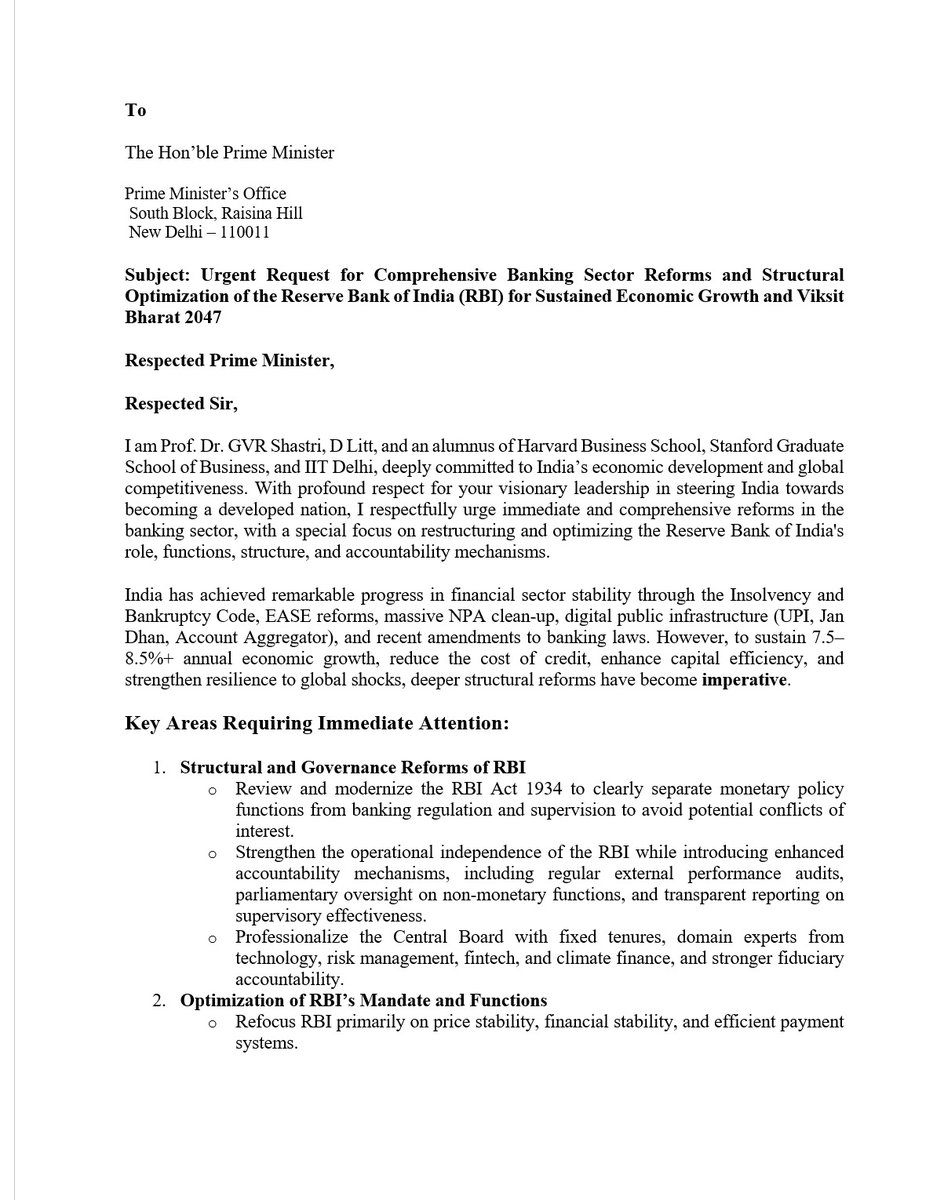 ProfDrGVRS's tweet photo. To
The Hon’ble Prime Minister
Prime Minister’s Office
South Block, Raisina Hill
New Delhi – 110011
Subject: Urgent Request for Comprehensive Banking Sector Reforms and Structural Optimization of the Reserve Bank of India (RBI) for Sustained Economic Growth and Viksit Bharat 2047
Respected Prime Minister,
Attached a detailed requesting letter for your kind attention, kind regards
With profound respect and best wishes for your continued leadership,
Yours sincerely,
Prof. Dr. GVR Shastri, D Litt –Integrated Economics
Harvard Business School | Stanford GSB | IIT Delhi Delhi, India @narendramodi @PMOIndia