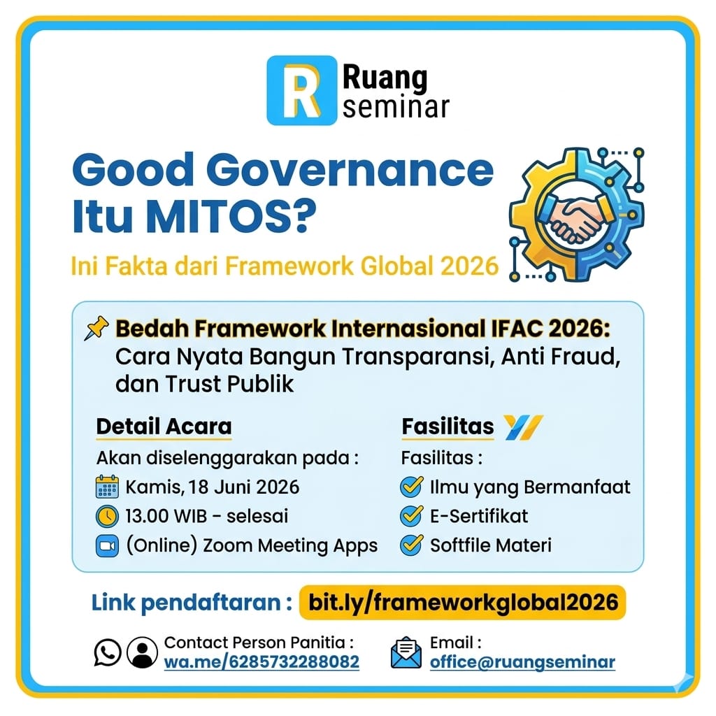 RuangSeminar's tweet photo. [Webinar Nasional 2026] Good Governance Itu MITOS? Ini Fakta dari Framework Global 2026

📌Bedah Framework Internasional IFAC 2026: Cara Nyata Bangun Transparansi, Anti Fraud, dan Trust Publik
Link Pendaftaran : https://t.co/xSOk7lsCvO https://t.co/N61Q754zmZ