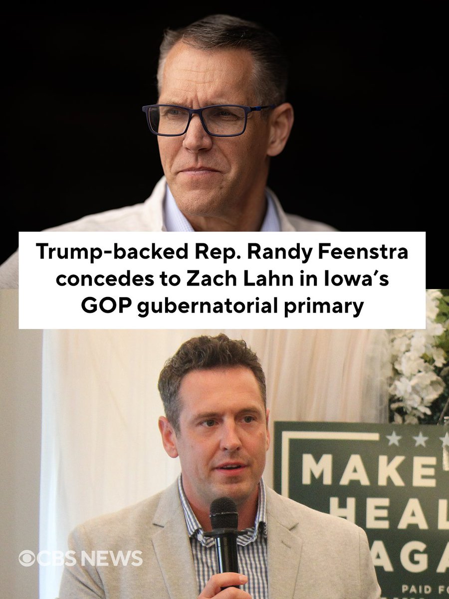 CBSNews's tweet photo. U.S. Rep. Randy Feenstra conceded in Iowa’s Republican gubernatorial primary on Tuesday night. The two-term congressman, who carried President Trump’s endorsement, fell to farmer and businessman Zach Lahn.

Feenstra’s loss marks the first time a Trump-backed candidate has lost a primary in the 2026 midterm cycle.
