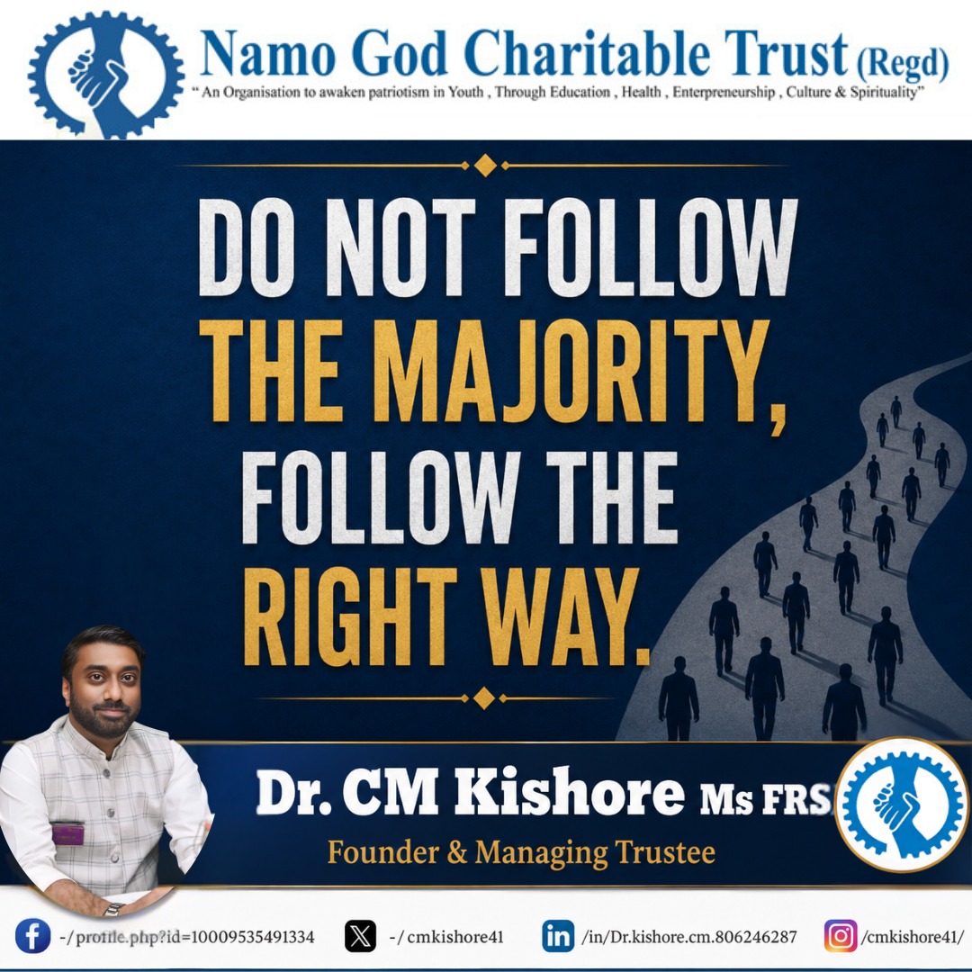 cmkishore41's tweet photo. "Do not follow the majority, follow the right way."
Success comes from making the right choices, not the popular ones. Lead with values, integrity, and purpose.
– Dr. CM Kishore
#Leadership #Motivation #Inspiration #RightPath #LifeLessons #DrCMKishore #NamoGodCharitableTrust https://t.co/1XWkh5P2A7