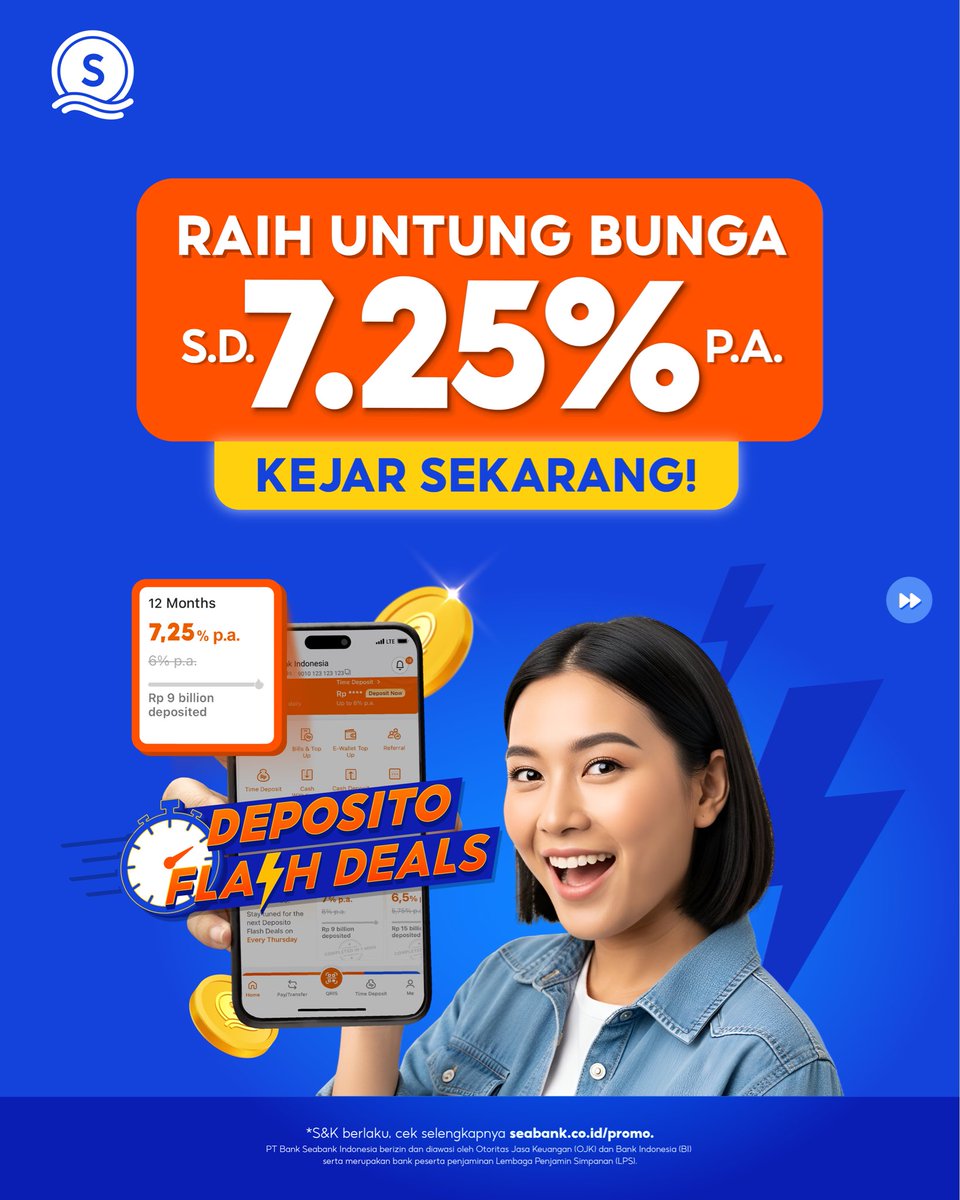 SeaBankID's tweet photo. PASANG ALARM! DEPOSITO FLASH DEALS DATANG LAGI KAMIS INI! ⏰💥

SPESIAL UNTUK SOBAT SEABANK 🥳 Siap-siap dapet untung maksimal yang gak datang dua kali! Jangan sampai kelewatan kuota DEPOSITO FLASH DEALS hari Kamis ini, khusus pukul 19.00 hingga 21.00 WIB aja. Yuk, kunci dana kamu sekarang dan nikmati penawaran bunga tinggi s.d. 7,25% p.a. yang bikin saldo makin melesat!

S&K berlaku, https://t.co/RhsVdPQEiD 

#UntungPakeSeaBank
#SeaBankUntukSemua

Mulai langkah finansial yang lebih simpel 🎆🎉 Bersama SeaBank, kamu bisa nikmati GRATIS TRANSFER 100x/bulan, BUNGA CAIR SETIAP HARI, dan BUNGA TINGGI s.d. 6% p.a.! Daftar sekarang dan mulai tahun baru dengan SeaBank 👉 https://t.co/i32A2fgI5G

PT Bank Seabank Indonesia berizin dan diawasi oleh Otoritas Jasa Keuangan (OJK) dan Bank Indonesia (BI) serta merupakan bank peserta penjaminan Lembaga Penjamin Simpanan (LPS).