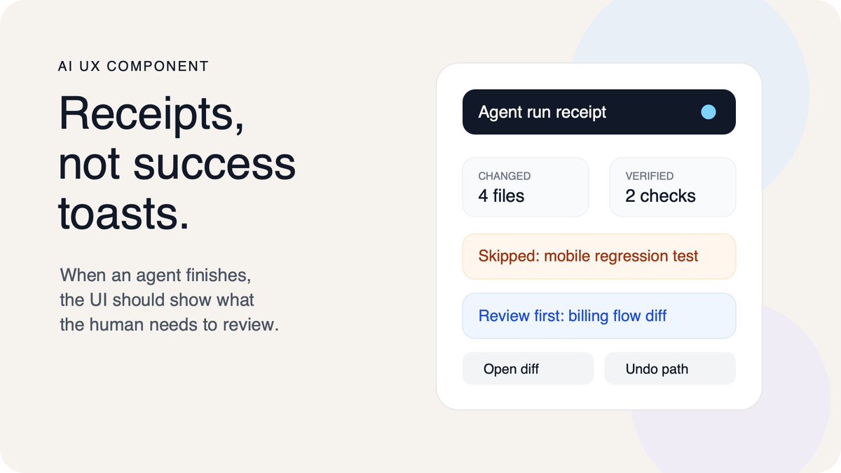 Distroux's tweet photo. Design systems for AI products need a component normal SaaS systems never had: the receipt.

Not a success toast. A review surface.

It should show:
- action taken
- evidence/source
- confidence
- skipped checks
- undo path

Without it, every agent workflow ends in audit work. https://t.co/mODWcQCUI7