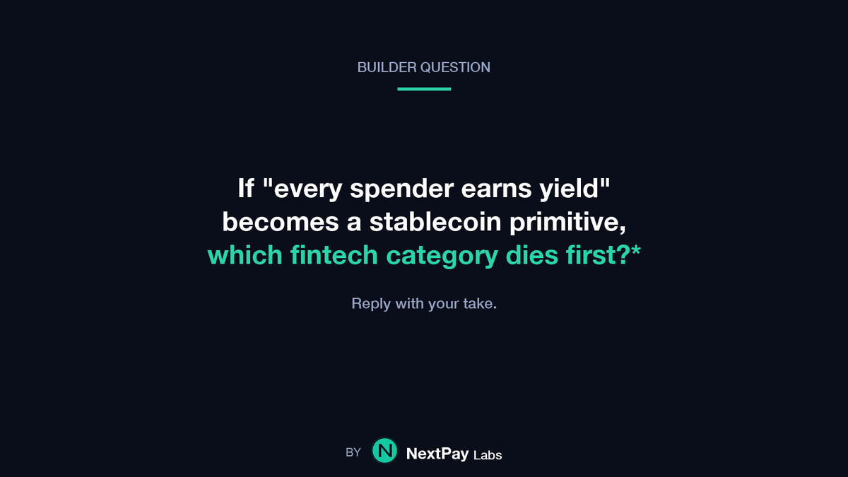nextpay_labs's tweet photo. Builder question for the room:

If a stablecoin settlement layer adds 'every spender earns yield' as a primitive — which existing fintech category gets hollowed out first?

Reply with your take. We're writing the answer up. https://t.co/9WSXuZtX9L