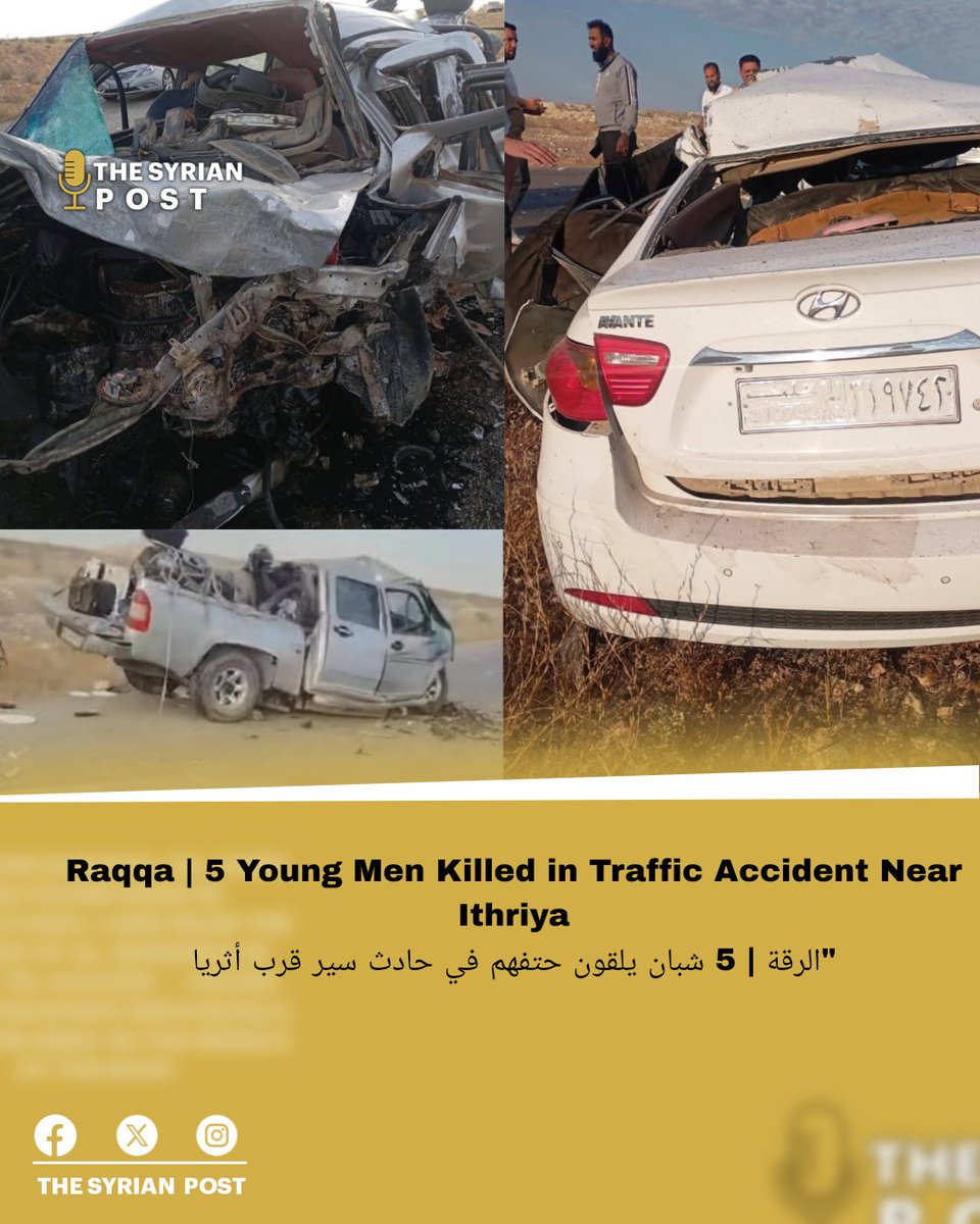 sir_syria57288's tweet photo. According to local sources, five young men were killed in a traffic collision near Ithriya, west of Raqqa, after an Avanti car and a pickup truck collided.
#Syria #Raqqa #syria #breaking https://t.co/tSHWGHaa29
