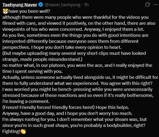 spotifyforV's tweet photo. Kim Taehyung is the most considerate, positive and sweet person. 
Sometimes, as fans, we get worried about things out of love. But everything should be within boundaries. 
Let's not bring the situation to this extent that Taehyung himself has to come up and speak. 
Also, his maturity and his tact in handling tricky situations is amazing. He understood the perspective of his fans while also trying to cheer up his former military colleague.
Going forward, let's always strive to make him proud.