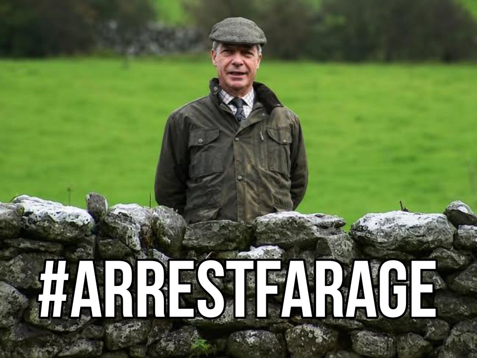 ModManSka's tweet photo. @nw_nicholas #arrestFarage https://t.co/jTr9ZniNjZ