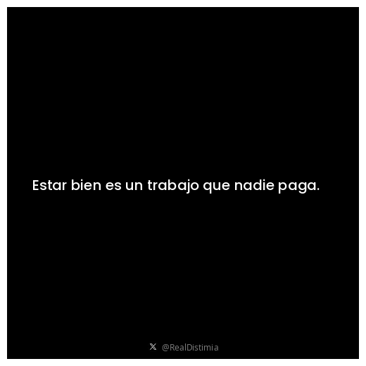 RealDistimia's tweet photo. Estar bien es un trabajo que nadie paga. https://t.co/5Q1Xkd3bbY