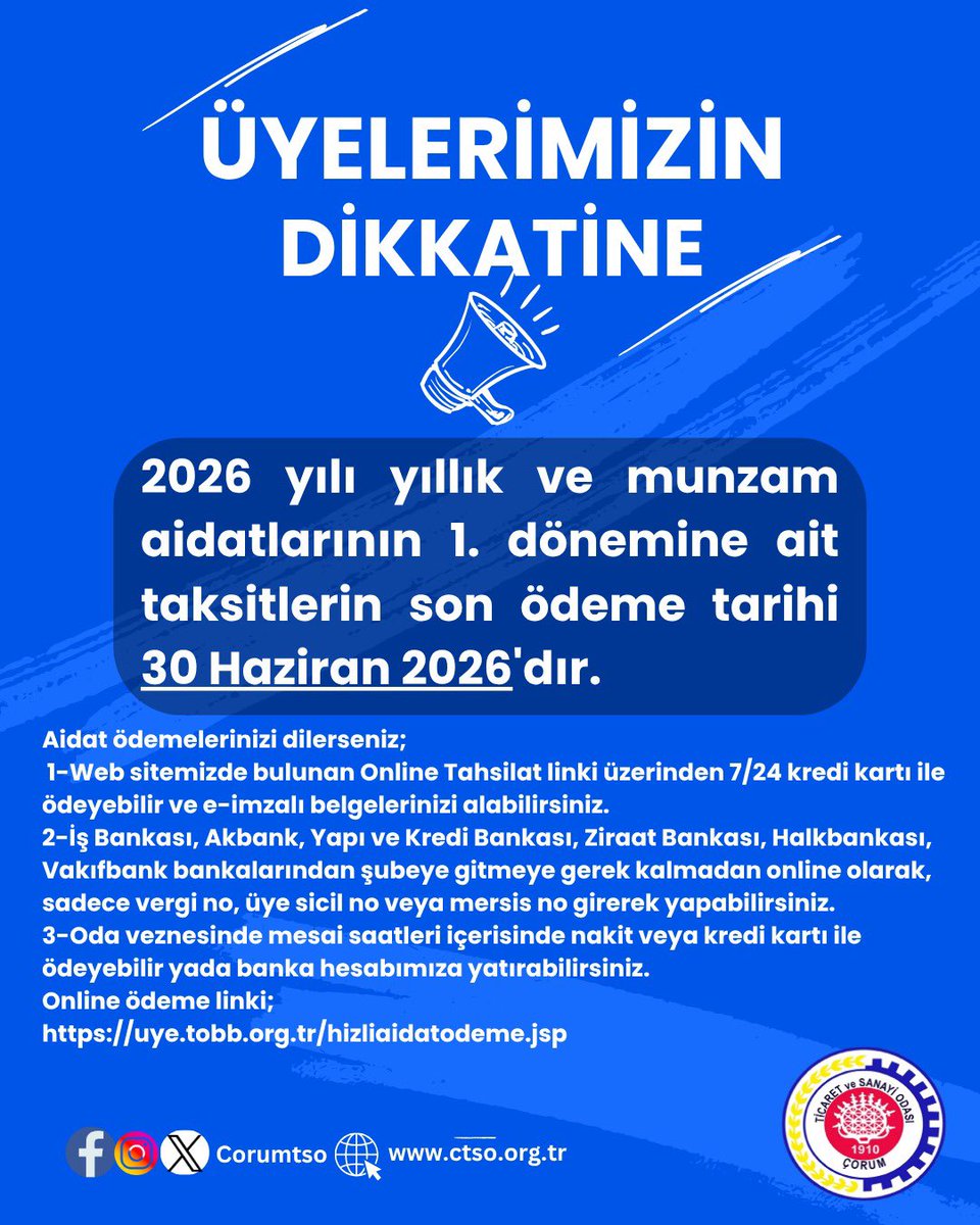 Corumtso's tweet photo. 2026 yılı yıllık ve munzam aidatlarının 1.dönemine ait taksitlerin son ödeme tarihi 30 Haziran 2026'dır.

Aidat ödemelerinizi dilerseniz;

1-Web sitemizde bulunan Online Tahsilat linki üzerinden 7/24 kredi kartı ile ödeyebilir ve e-imzalı belgelerinizi alabilirsiniz.

2-İş Bankası, Akbank, Yapı ve Kredi Bankası, Ziraat Bankası, Halkbankası, Vakıfbank bankalarından şubeye gitmeye gerek kalmadan online olarak, sadece vergi no, üye sicil no veya mersis no girerek yapabilirsiniz.

3-Oda veznesinde mesai saatleri içerisinde nakit veya kredi kartı ile ödeyebilir yada banka hesabımıza yatırabilirsiniz. Halk Bankası A.Ş. Çorum Şube/Şube Kodu : 312
IBAN: TR58 0001 2009 3120 0016 0002 72