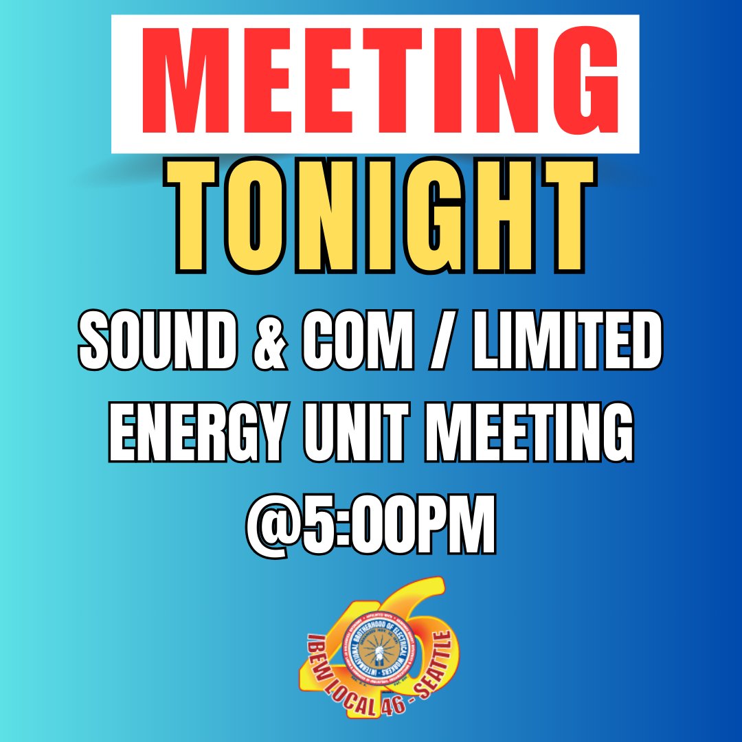 IbewLocal46's tweet photo. MEETING TONIGHT AT 5:00PM AT KENT HALL - AUDITORIUM https://t.co/TjtVgww8Ei