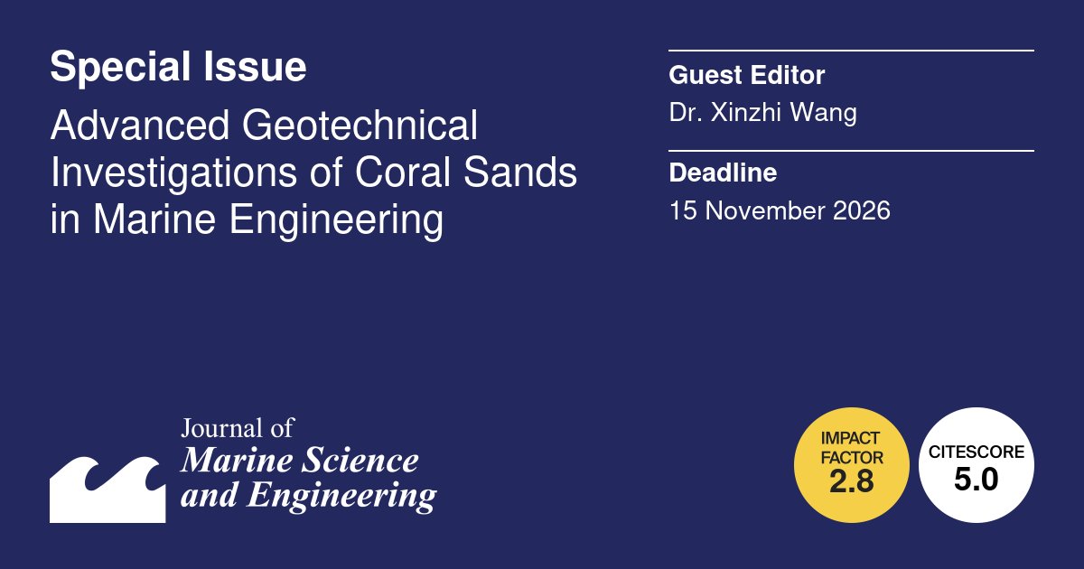 JMSE_MDPI's tweet photo. #Callforpaper 👇👇👇

#geotechnical #pile #soil #marine
#foundation #coralreef #drilling #geophysical

🌊Special Issue "Advanced Geotechnical Investigations of Coral Sands in Marine Engineering"

👨‍🎓Guest Editor:
Dr. Xinzhi Wang

💻More at: https://t.co/T8Fc4wFLr7 https://t.co/PvslMXto3J