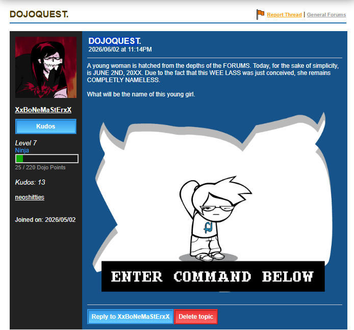 flash_dojo's tweet photo. Today, "XxBoNeMaStErxX" published something unheard of before on FlashDojo... a HOMESTUCK-Like entry... in our FORUMS!?!??!?

Check out "DOJOQUEST" on https://t.co/ESaAlcm3Hs at https://t.co/dRu5LksscA! https://t.co/AJT94SpP0Z