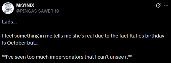 jxx_jxx55's tweet photo. Do not believe this tweet.
This person is just spreading true misinformation, Katie stated that if she *DOES* come back:

She will come back on an account where *NO ONE* knows her, she would never come back under the same alias.

❗Please do not believe these copies ❗ https://t.co/yjHvRptsJy
