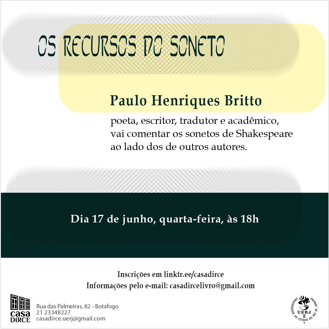 DirceCasa's tweet photo. Com coordenação de Fernanda Medeiros, a Casa Dirce recebe Paulo Henriques Britto para a palestra “Os recursos do soneto”, em que o escritor vai comentar os sonetos de Shakespeare ao lado dos de outros autores, no dia 17/06, quarta, às 18h.

Inscrições em: https://t.co/4EXC0Es1ZN https://t.co/viiXF8MMs3