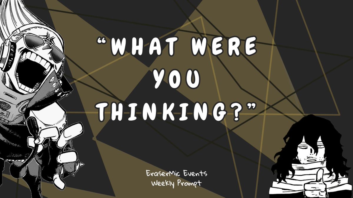 ErasermicEvents's tweet photo. ✨WEEKLY PROMPT✨

- "What were you thinking?" - 

#EraserMic https://t.co/mwyVSXlFzx