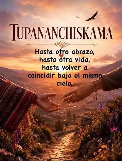 Paty_ZF's tweet photo. ✨TUPANANCHISKAMA ✨ Expresión Quechua que significa “Hasta que la vida nos vuelva a encontrar” https://t.co/cCmQNd8aaP