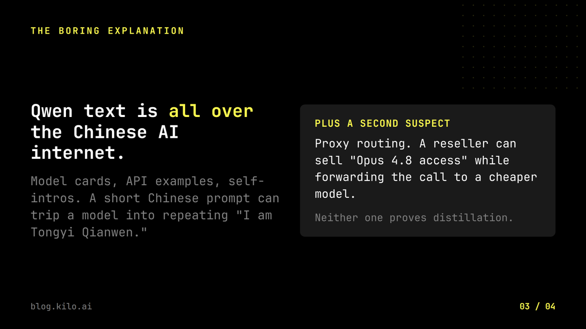 kilocode's tweet photo. Someone asked Claude Opus 4.8 "what model are you?" in Chinese. It said "I'm Qwen."

The internet decided Anthropic distilled Alibaba's model. Then it said DeepSeek. Then Claude. Then Opus 4.8.

A real distillation fingerprint fails the same way every time. This one didn't.

https://t.co/JUaBY5ZlfJ
