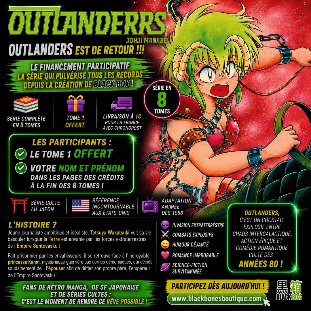BLACKBOXEDITION's tweet photo. 📢 PLUS QUE 4 JOURS POUR PARTICIPER AU PROJET OUTLANDERS 🔥🚀

Une œuvre mythique.
Un manga culte.

Une série légendaire qui a marqué toute une génération de fans de manga et d’animation japonaise ! 🌈⚔️

Et cette fois… VOUS pouvez faire partie de l’aventure ! 💥

🎁 LES AVANTAGES PARTICIPANTS :
✅ Le tome 1 OFFERT
✅ Votre NOM et PRÉNOM imprimés dans les pages de crédits des 8 tomes 📖✨
✅ Livraison à seulement 1€ pour la France avec Chronopost 🚚

💎 En participant, vous ne soutenez pas seulement le retour d’une œuvre culte…
👉 Vous laissez votre trace dans l’édition française d’OUTLANDERS !

👨‍🎨 Derrière cette pépite incontournable : le légendaire Johji Manabe, auteur culte au style immédiatement reconnaissable, actif depuis 1984 et créateur d’univers explosifs mêlant science-fiction, humour et action débridée !

🇯🇵 Série culte au Japon
🇺🇸 Référence incontournable aux États-Unis
🎬 Adaptation animée dès 1986
📖 L’HISTOIRE ?

Quand la Terre est brutalement envahie par les forces extraterrestres de l’Empire Santovasku, le jeune journaliste Tetsuya Wakatsuki voit sa vie basculer du jour au lendemain… 👽🌍

Fait prisonnier par les envahisseurs, il se retrouve face à la redoutable princesse Kahm, mystérieuse guerrière aux cornes démoniaques, qui décide soudainement de… l’épouser 💍⚡ afin de défier son propre père, l’empereur de l’Empire Santovasku !

🚀 Invasion extraterrestre
⚔️ Combats explosifs
😂 Humour totalement déjanté
💖 Romance improbable
🌌 Science-fiction survitaminée

OUTLANDERS, c’est un cocktail explosif entre chaos intergalactique, aventure épique et comédie romantique culte des années 80 ! 🔥

📢 Fans de rétro manga, de SF japonaise et de séries cultes :
c’est maintenant ou jamais !

🌐 Rejoignez l’aventure dès aujourd’hui :
https://t.co/2ZL2iXyI7O