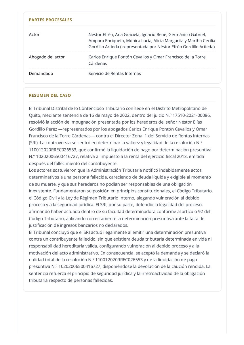 PaulinaRojasJ's tweet photo. ➡️ ¿Puede el SRI determinar una obligación después de la muerte del contribuyente y cobrarla a sus herederos?

Tribunal Distrital de lo Contencioso Tributario de Pichincha
Juicio: 17510-2021-00086
Sentencia: 16 de mayo de 2022
Casación: 12 de mayo de 2026 - No se casó

📌 ¿Qué se discutió?
El caso se originó a partir de una determinación presuntiva del Impuesto a la Renta del ejercicio fiscal 2013 emitida por el SRI después del fallecimiento de un contribuyente. La Administración, tras no haber concluido el procedimiento iniciado mientras el contribuyente estaba con vida, emitió una nueva comunicación de diferencias presuntiva y posteriormente una liquidación de pago, pretendiendo que sus herederos respondieran como sucesores por una obligación que aún no había sido determinada. La controversia giró en torno a si una expectativa de obligación tributaria podía transformarse en una deuda exigible después del fallecimiento del contribuyente y trasladarse a sus herederos.

➡️ ¿Qué resolvió el Tribunal?
El Tribunal determinó que la Administración Tributaria omitió emitir en vida del contribuyente la liquidación que la normativa le permitía dictar y que, ante esa omisión, no podía iniciar un nuevo procedimiento determinativo contra una persona fallecida para posteriormente imputar sus efectos a los herederos. La sentencia enfatiza que la comunicación de diferencias constituye únicamente un acto preparatorio y que, al momento del fallecimiento, no existía una obligación tributaria determinada, líquida y exigible que pudiera integrar el pasivo sucesorio. Por ello, concluyó que los herederos no podían ser considerados responsables sucesores respecto de una obligación que jurídicamente nunca llegó a nacer.

📌 Criterios relevantes
🔸 “El tribunal advierte que la Administración Tributaria (...) no ha reparado en emitir un acto determinativo presuntivo de obligación tributaria a una persona fallecida (...) omitiendo emitir en vida del contribuyente la liquidación de pago por diferencias que la normativa le habilitaba. La mera presunción de una supuesta deuda no generó obligación tributaria alguna; omisión que no puede justificar que la Administración inicie un nuevo procedimiento determinativo contra una persona fallecida.” (Sección 8.8.b).

🔸 “Todo lo expuesto pone de manifiesto el ejercicio determinativo por demás discrecional e ilegal de la Administración Tributaria, cuyos efectos mal pueden alcanzar a quienes ésta pretende bajo su propia motivación imputar sus resultados como responsables sucesores, presupuestos bajo los cuales el acto administrativo deviene de ilegal.” (Sección 8.9).

@lacortedicetrib 
#LaCorteDiceTributaria