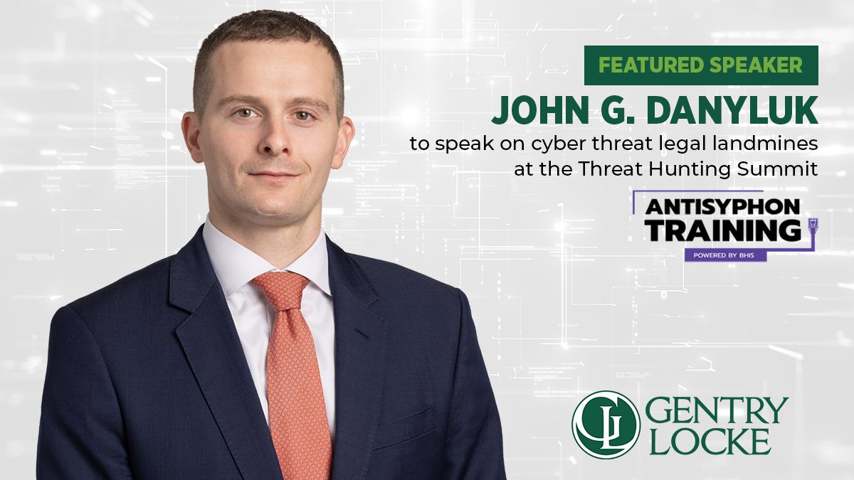 GentryLocke's tweet photo. Attorney John Danyluk will be a featured speaker at the @Antisy_Training Threat Hunting Summit, participating in a live panel discussion on cyber threats and the legal pitfalls. Learn more and register here: https://t.co/o2tf77cdbd

#Antisyphon #GentryLocke https://t.co/Jt4Rt8qBwV