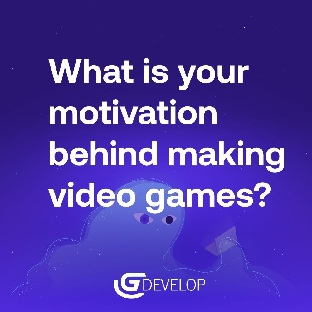 GDevelopApp's tweet photo. What is your motivation behind making video games? https://t.co/4LHgNS2VG7