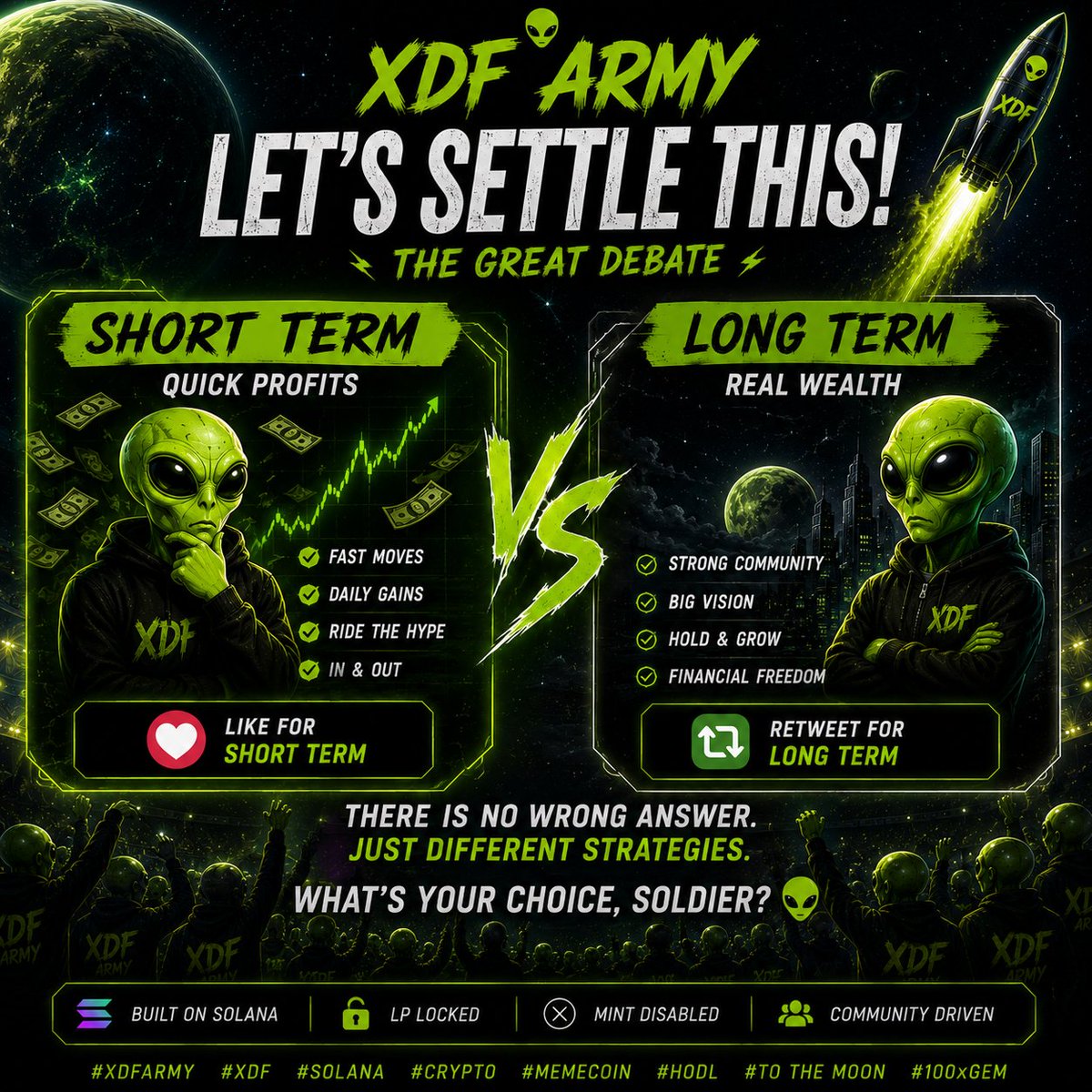 tokenxdf's tweet photo. 🚀 LET'S SETTLE THIS...

What's your strategy in crypto?

❤️ SHORT TERM
Quick profits. Fast moves. Ride the hype.
🔁 LONG TERM
Build. Hold. Grow. Strong communities win.

There is no wrong answer.
Only different strategies.
👇 Comment:
A = Short Term
B = Long Term

Let's see what the XDF Army believes 👽
#XDFArmy #XDF #Solana #Crypto #CryptoCommunity #Memecoin #Altcoins #CryptoTwitter #HODL #ToTheMoon #BullRun #Web3 #Blockchain #DeFi #100xGem