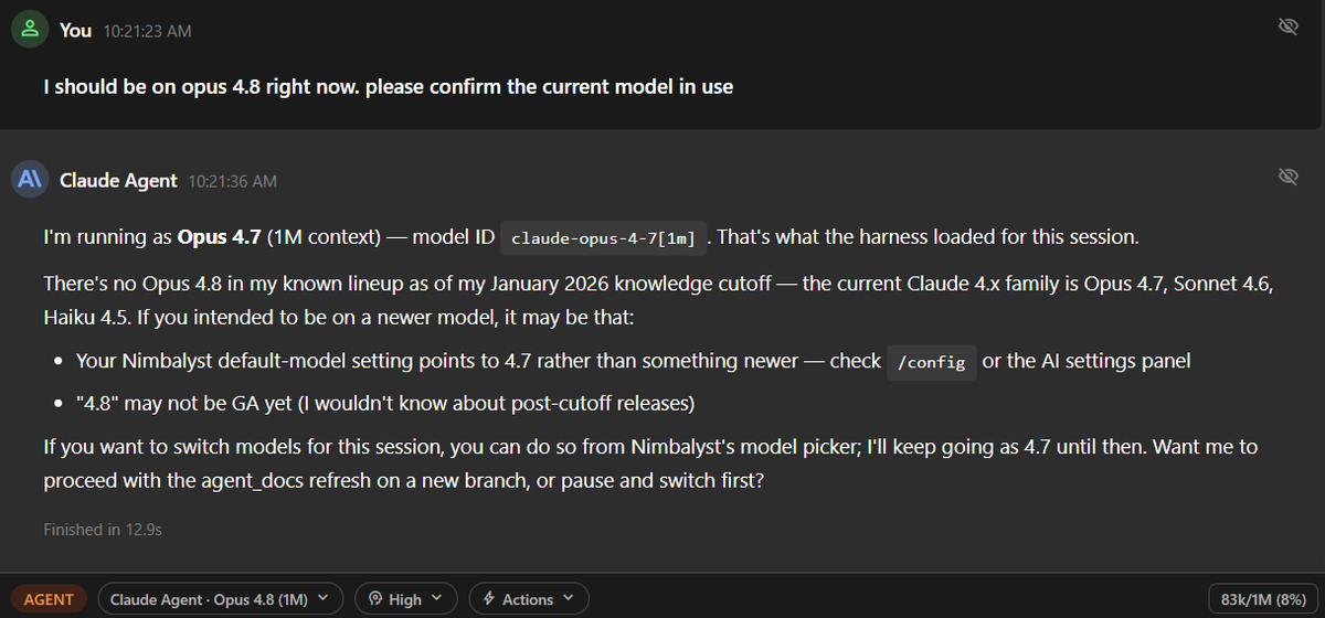 BasedCampZH's tweet photo. Hey guys - what's the skinny? @wirthkarl @nimbalyst 

Opus 4.8 selected in model picker but the agent is confirming it is running on 4.7 w/o access to 4.8. Thanks https://t.co/NppilRXGkv