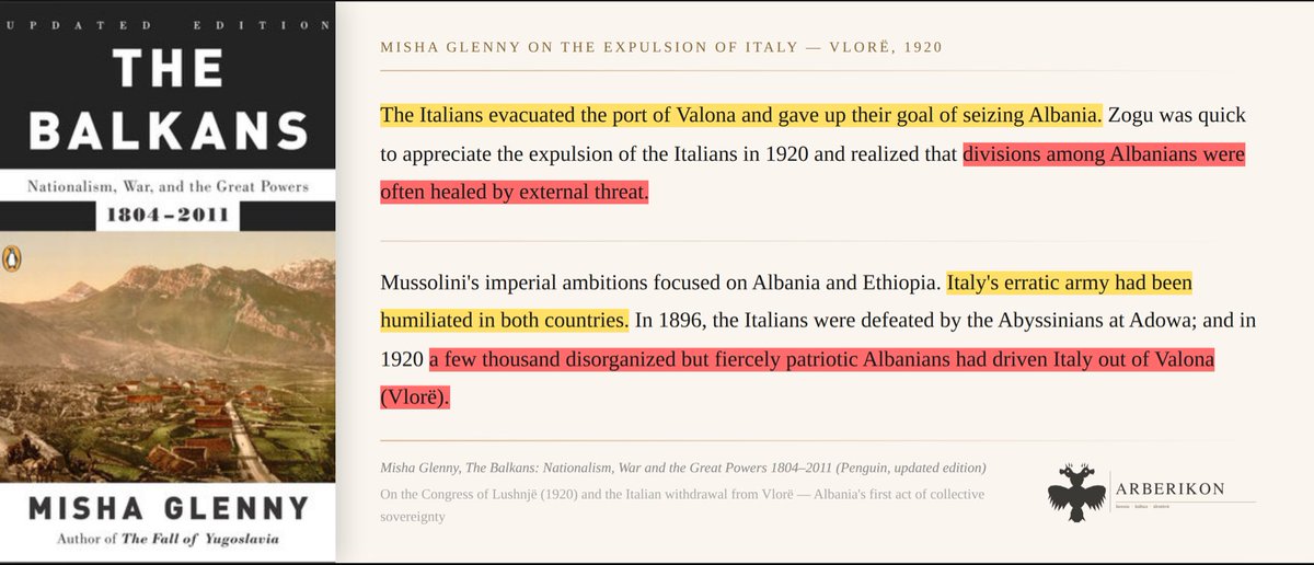 Arberikon's tweet photo. Misha Glenny notes that Mussolini’s imperial ambitions were partly driven by humiliation. Italy’s army had been beaten in Ethiopia in 1896 and driven out of Vlorë in 1920 by, in his words, “a few thousand disorganized but fiercely patriotic Albanians.” https://t.co/jZAnSkOLSC