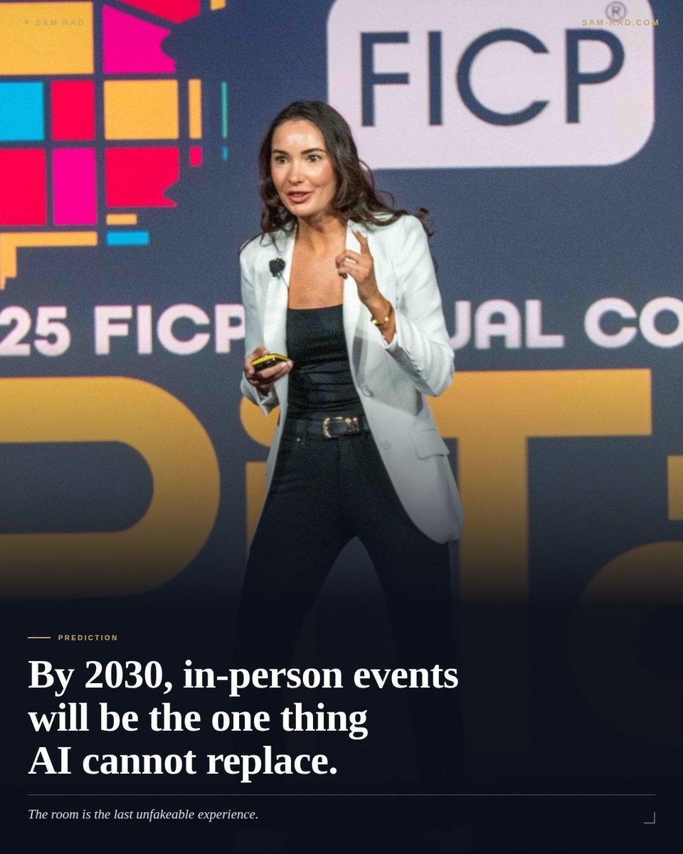 SamRadOfficial's tweet photo. By 2030, in-person events will be the one thing AI cannot replace.
Because presence isn't a technological problem.

AI can generate every slide, every agenda, every follow-up email, every piece of content from your event.

What it cannot generate is the moment two people look at each other across a room and decide to trust one another.
It cannot replicate the energy of a thousand people arriving at the same insight together.
It cannot fake the handshake, the hallway conversation, the dinner that changes a career.

This is what it means to be radically present.
And it is becoming the scarcest and most strategically valuable experience in business.

In a world where everything is synthetic, the room should be the last "unfakeable" thing.

So let's throw away the gimmicks and jingles, the trademarks and taglines, and CONNECT, shall we?

The future is human. Stay Rad!

✦ 

SAM RAD | Human Intelligence Futurist

Helping leaders protect their greatest strategic asset — their humanity.

Book a keynote → https://t.co/xfGPt8KPfE