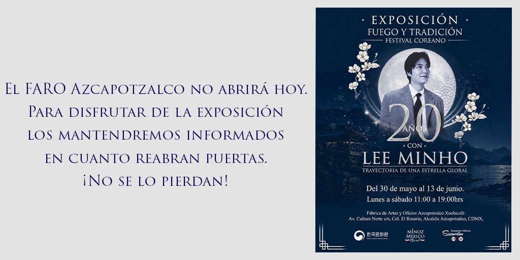 MinozMexOficial's tweet photo. ¡Cuéntanos como viviste la exposición  #FuegoYTradicion Festival Coreano! Por el momento  @FAROAzcapo estará cerrado, los informaremos cuando abran de nuevo sus puertas para que vengan a disfrutar de la trayectoria de @ActorLeeMinHo #MinozMexicoOficial #debut_20th_anniversary #LeeMinHo