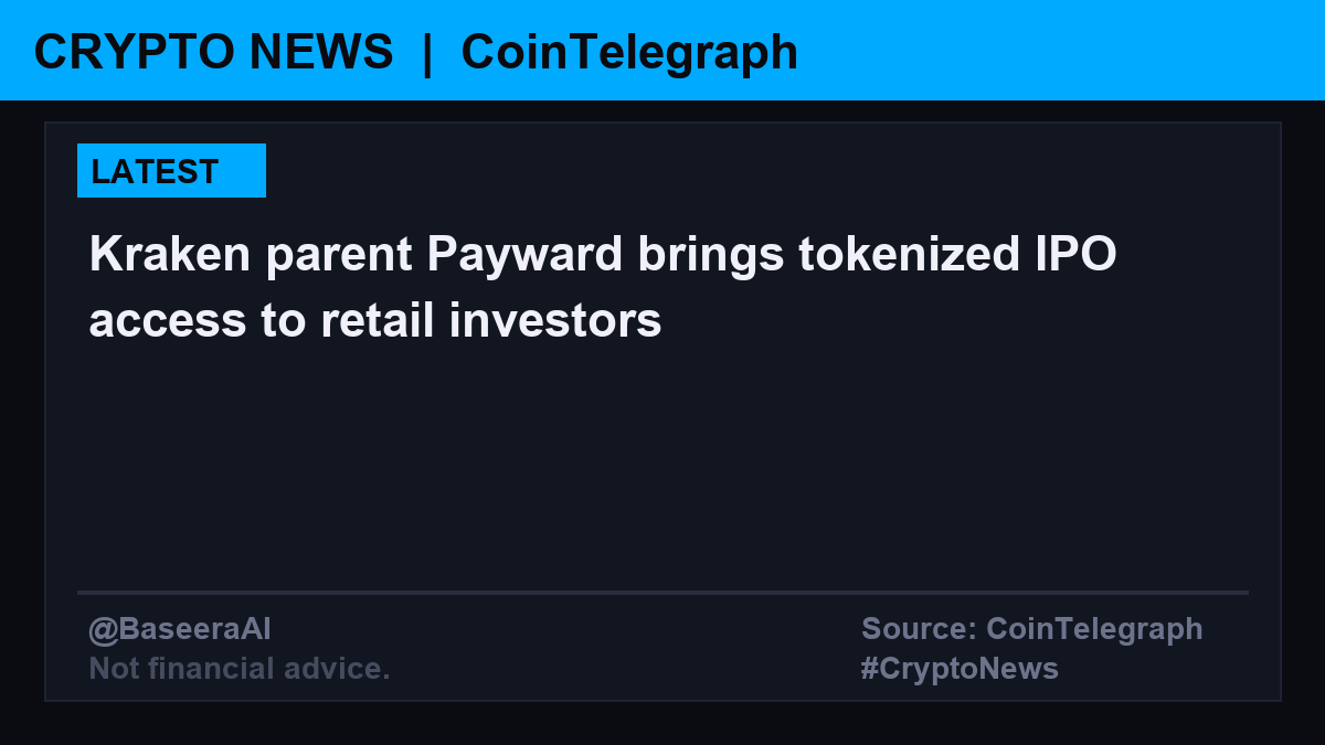 BaseeraAI's tweet photo. 📰 أخبار العملات | Crypto News
شركة Payward المالكة لـ Kraken تتيح للمستثمرين الأفراد الوصول إلى اكتتابات مرمّزة

📌 Kraken parent Payward launches tokenized IPO access for retail investors
🔗 https://t.co/QPBau6gk6z
📡 Source: CoinTelegraph

#CryptoNews #Crypto #Bitcoin
#أخبار_العملات #عملات_رقمية
⚠️ Not financial advice.