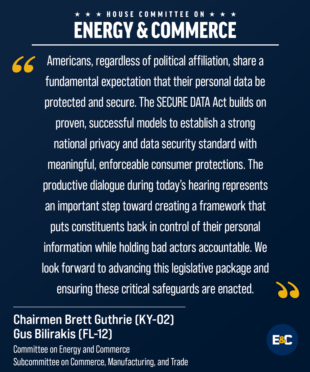 HouseCommerce's tweet photo. Today’s CMT hearing made it clear why America needs the SECURE Data Act.

By creating a clear standard that balances consumer protection with a pro-growth business environment, we are giving Americans the 21st century data privacy protections they deserve.

Read more about today’s CMT hearing ⬇️