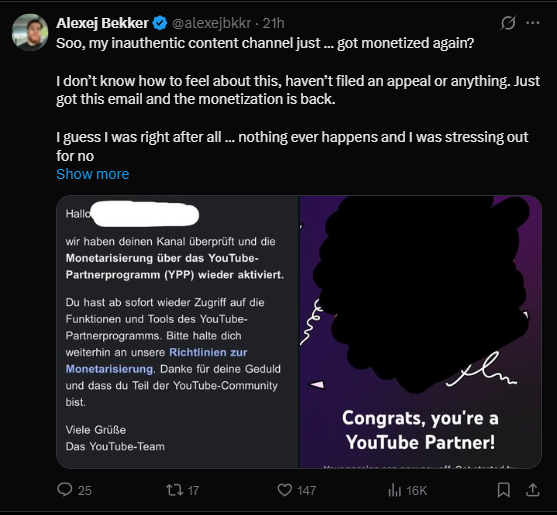 SubscribrAI's tweet photo. YouTube is quietly restoring monetization for channels they wiped in the inauthentic content wave.

If your channel got hit. Check your email. 

Check your studio. Right now.

A lot of operators are waking up to surprise notifications that their YPP status is back after months of broken appeals. 

The pressure worked. The noise worked. 

The wave is finally breaking.

But the lesson is bigger than this round of reversals.

YouTube wiped channels on faceless content, 

AI-narrated stories, and animations. 

Real businesses died for content that did not break any rules. 

The appeal process ignored them for 70+ days. Some are still waiting.

This is how the platform operates now. 

AI flags you. AI denies your appeal. 

A bot decides your business is over.

Do not let the relief fool you.

The next wave is already coming. 

The operators who survive it are the ones building off-platform right now. Email list. Real product. 

Real brand. Real audience the bots cannot touch.

Get your monetization back. Then build like you might lose it again. Because you might.