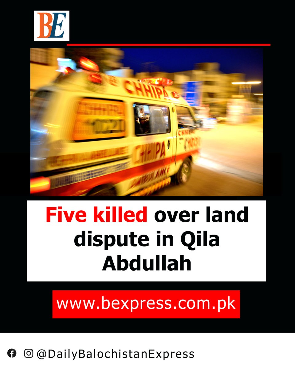 baluchexpress's tweet photo. QUETTA: Five members of the same family, including a father and son, were killed and another person injured in a bloody armed clash between cousins over a land dispute in the Do-Bandi area of Qila Abdullah district on Tuesday, police said. https://t.co/KWwvNnypHQ