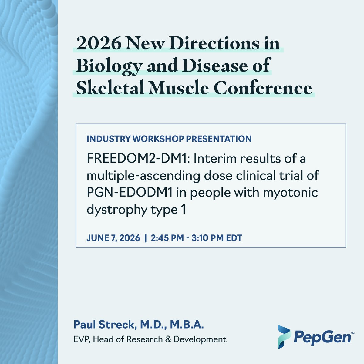 PepGenTx's tweet photo. Today, PepGen’s EVP, Head of Research &amp; Development, Paul Streck, MD, MBA, will present our ongoing research in #MyotonicDystrophy type 1 (#DM1) in the Industry Workshop at the 2026 New Directions in Biology and Disease of Skeletal Muscle Conference. https://t.co/U8f858ZS6J