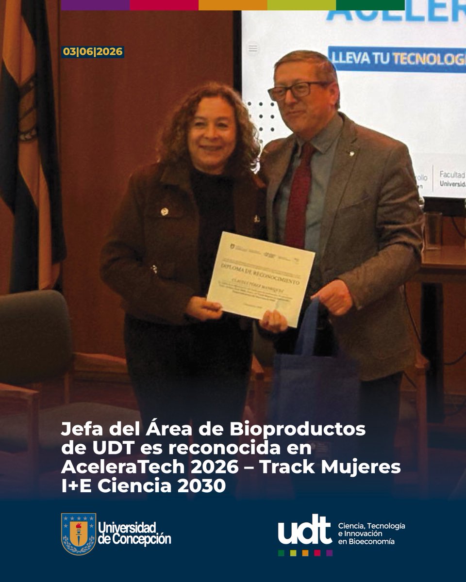 UDTcl's tweet photo. La Dra. Cecilia Fuentealba, Jefa de Bioproductos UDT–CENAMAD, recibió reconocimiento en #AceleraTech2026 (Track Mujeres I+E Ciencia 2030) por NutriRadiata Tech, junto a Claudia Pérez Manríquez, Daniela Rojas y Juan Decara. #Bioeconomía #UdeC https://t.co/jsVBPp736O